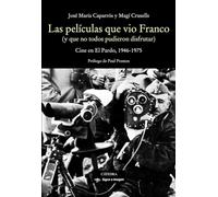 Las películas que vio Franco: Cine en El Pardo, 1946-1975 (Signo e imagen)