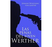 Las penas del joven Werther: libro primero y segundo