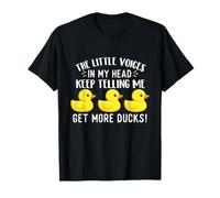 Las pequeñas Voces en mi Cabeza siguen diciéndome Que Tengo más Patos Camiseta