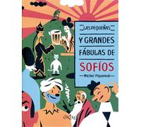 Las pequeñas y grandes fábulas de Sofíos: 1 (ONIRO - LA BIBLIOTECA DEL SABER)