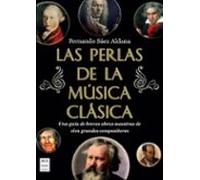 Las Perlas De La Musica Clasica: Una Guia De Breves Obras Maestras De