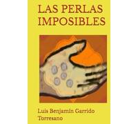 LAS PERLAS IMPOSIBLES (3 CUENTOS ADULTOS PARA ADOLESCENTES)