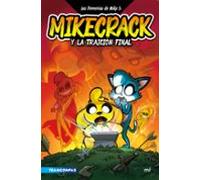 Las Perrerías de Mike 5. Mikecrack y la traición final