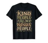 Las Personas amables Son mi Tipo de Gente bondad Camiseta