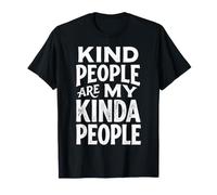 Las Personas amables Son mi Tipo de Gente bondad Camiseta