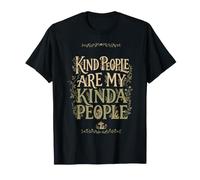 Las Personas amables Son mi Tipo de Gente bondad Camiseta