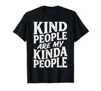 Las Personas amables Son mi Tipo de Gente Camiseta
