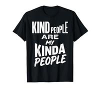Las Personas amables Son mi Tipo de Gente Camiseta