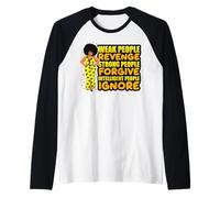 Las Personas Fuertes e Inteligentes perdonan ignorar a Las Mujeres Negras Camiseta Manga Raglan