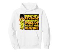 Las Personas Fuertes e Inteligentes perdonan ignorar a Las Mujeres Negras Sudadera con Capucha
