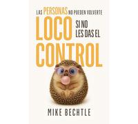 Las personas no pueden volverte loco si no les das el control.