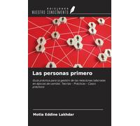 Las personas primero: Guía práctica para la gestión de las relaciones laborales en épocas de cambio. Teorías - Prácticas - Casos prácticos