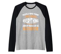 Las Personas Que piensan Que Saben Todo Nos molestan Camiseta Manga Raglan