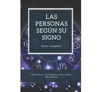 Las personas según su signo - Guía Completa: Identifica a las personas por su signo del zodiaco
