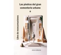 LAS PIEDRAS DEL GRAN CEMENTERIO URBANO