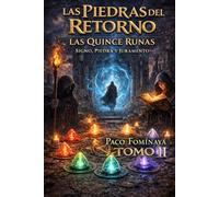Las Piedras del Retorno - Tomo II - Las Quince Runas: Enciclopedia Rúnaca de La Tierra de Sarión