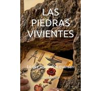 LAS PIEDRAS VIVIENTES: Lo que las piedras guardan (LA TRILOGIE DES PIERRES - Ce que les Pierres Gardent)