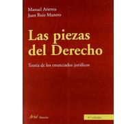 Las piezas del derecho: Teoría de los enunciados jurídicos (Ariel Derecho)