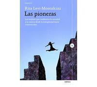 Las pioneras: Las mujeres que cambiaron la sociedad y la ciencia desde la Antigüedad hasta nuestros días (Drakontos)