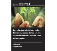 Las plantas folclóricas indias también pueden tener efectos antimicrobianos: ¡eso es todo un misterio!
