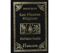 Las Plantas Mágicas. Botánica Oculta (SIN COLECCION)