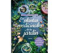 Las plantas medicinales de nuestro jardín: Guía práctica de la botica natural: 24 (Vida actual)