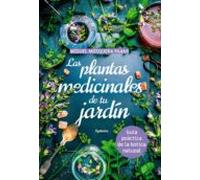 Las Plantas Medicinales De Tu Jardin. Guia Practica De La Botica Natur
