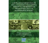 Las plantas medicinales en la cultura Guadianera frente a las medicinas tradicionales y la fitoterapia oficial (MEDICINA Y SALUD)