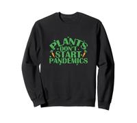 Las Plantas no comienzan pandemias Sudadera