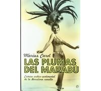 Las plumas del marabú : crónica erótico-sentimental de la Barcelona canalla