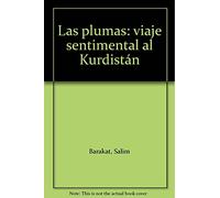 Las plumas: Viaje sentimental al Kurdistán: 6 (Alquibla)