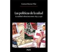 Las Politicas De La Salud: La Sanidad Valenciana Entre 1855 Y 193 6