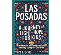 LAS POSADAS: A Journey of Light and Hope for Kids (Journeys Through History For Kids)