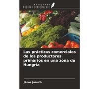 Las prácticas comerciales de los productores primarios en una zona de Hungría