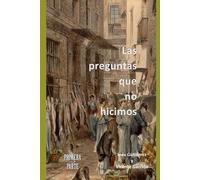Las preguntas que no hicimos: Volumen 1 (Madrid, memoria y misterio)