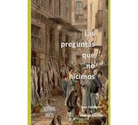 Las Preguntas que no hicimos: Volumen 2: 4 (Madrid, Memoria Y Misterio)