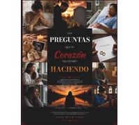 Las Preguntas Que Tu Corazón Ha Estado Haciendo: Comprende los pensamientos, sentimientos y preguntas que suelen surgir después de un acontecimiento traumático en la vida.