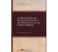 Las Prestaciones Del Régimen Especial De La Seguridad Social De Las Fuerzas Armadas
