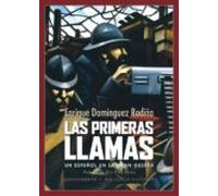 Las Primeras Llamas: Un español en la gran guerra (Biblioteca Histórica)