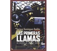 Las Primeras Llamas: Un español en la gran guerra (Biblioteca Histórica)