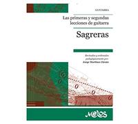 LAS PRIMERAS Y SEGUNDAS LECCIONES DE GUITARRA: revisadas y ordenadas pedagógicamente por: Jorge Martínez Zárate: 3 (Guitarra Método completo - como tocar)