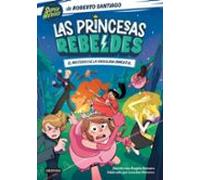 Las Princesas Rebeldes 1. El misterio de la virgulina inmortal (Superhéroes Roberto Santiago)