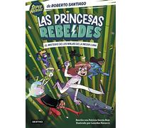 Las Princesas Rebeldes 3. El misterio de los ninjas de la Media Luna: Ilustrado por Lourdes Navarro (Superhéroes Roberto Santiago)