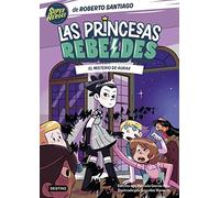 Las Princesas Rebeldes 5. El misterio de Aurax (Superhéroes Roberto Santiago)