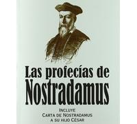 Las Profecias De Nostradamus: Versión completa y bilingüe. Incluye carta de Nostradamus a su hijo César. (Tabla de Esmeralda)
