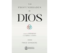 Las Profundidades de Dios: Cómo la Trinidad cambia todo