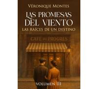 Las promesas del viento: Las raíces de un destino (Las promesas del Vieno El exilo olvidado Volumen I)