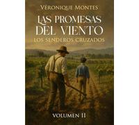 Las promesas del viento: Los senderos cruzados (Las promesas del Vieno El exilo olvidado Volumen I)