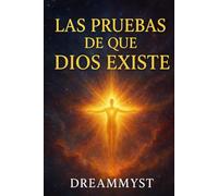 Las pruebas de que Dios existe (Colección El misterio de Dios)