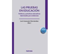 LAS PRUEBAS EN EDUCACIÓN: Políticas y prácticas educativas informadas por evidencias: 8 (Política educativa)